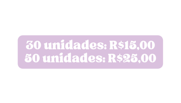 30 unidades R 15 00 50 unidades R 25 00